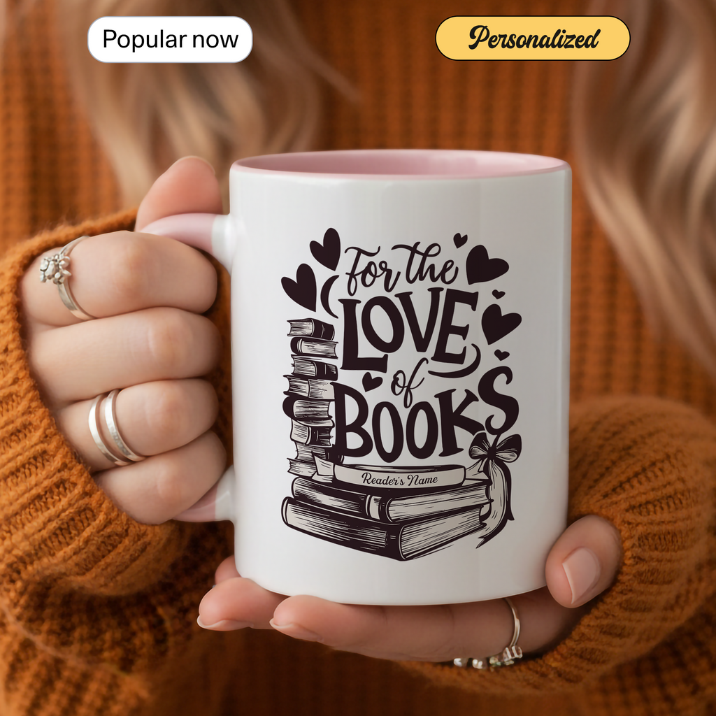 For The Love Of Books Personalized Mug – Custom Book Lover Gift – Reader Coffee Cup – Romantic Literary Mug 11oz 15oz | Mug 119