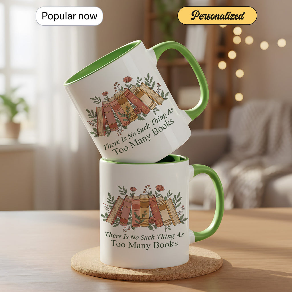There Is No Such Thing As Too Many Books Mug – Aesthetic Book Lover Coffee Cup – Reader Gift – 11oz 15oz Ringer Mug |Mug 154