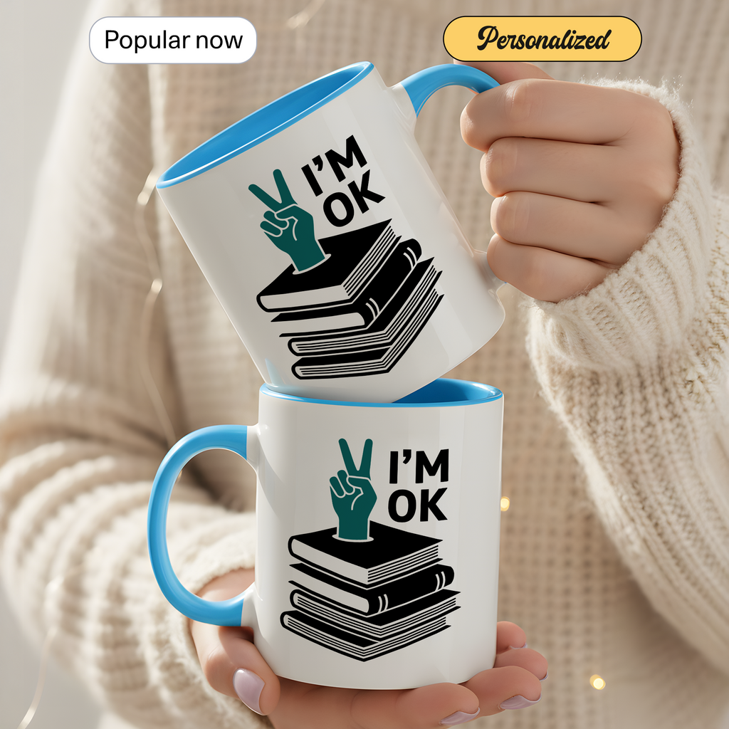 I’m OK Book Mug – Funny Introvert Reader Coffee Cup – Book Lover Humor Gift – 11oz 15oz Ringer Mug |147